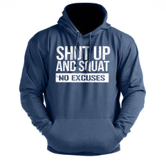 Shut Up & Squat No Excuses - Gym Hoodie