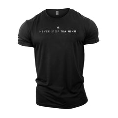 Never Stop Training - Gym T-Shirt