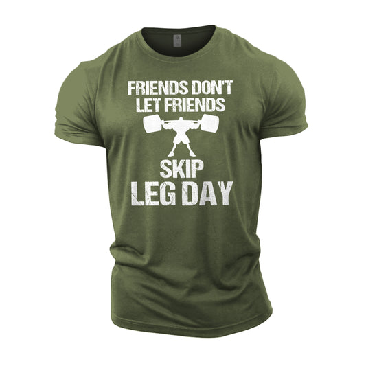 Friends Don't Let Friends Skip Leg Day - Gym T-Shirt