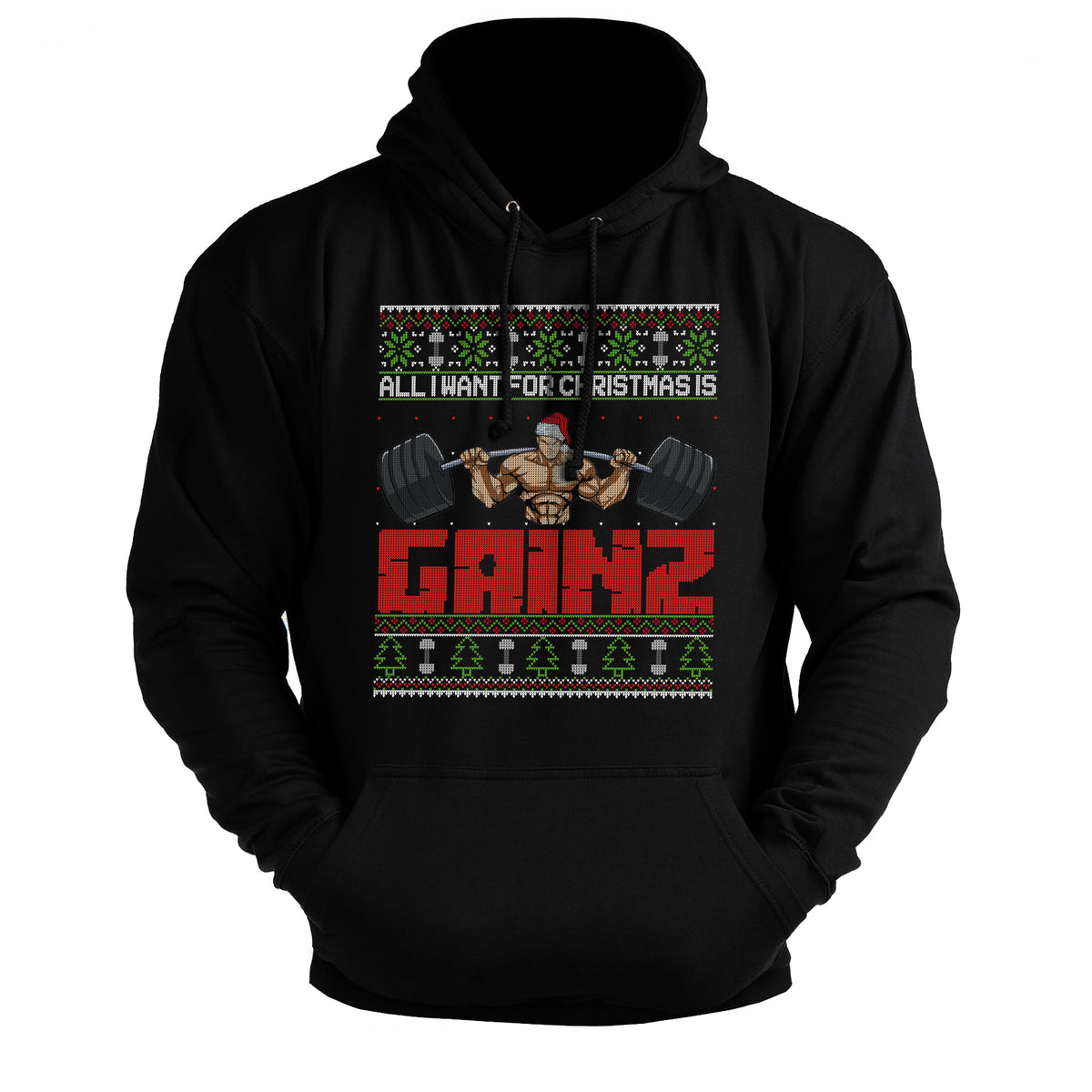 All I Want For Christmas Is GAINZ - Gym Hoodie